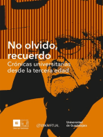 No olvido, recuerdo: Crónicas universitarias desde la tercera edad