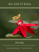 All Life Is Yoga: Work: The Master, the Worker and the Instrument
