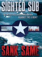 Sighted Sub, Sank Same: The United States Navy's Air Campaign against the U-Boat