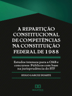 A repartição constitucional de competências na Constituição Federal de 1988: estudos intensos para a OAB e concursos públicos com base na jurisprudência do STF