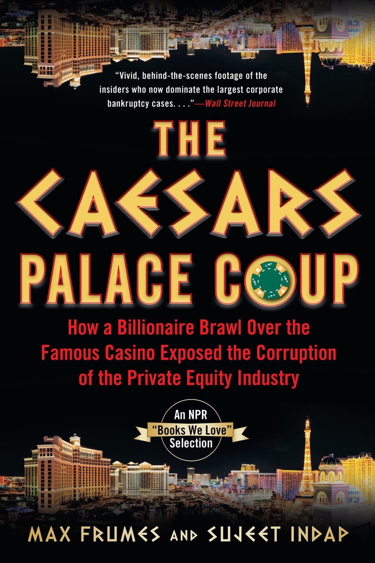The Caesars Palace Coup by Sujeet Indap, Max Frumes - Ebook | Scribd