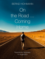 On the Road... Coming Home: Persönliche Gedanken im Augenblick