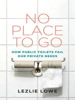 No Place To Go: How Public Toilets Fail Our Private Needs