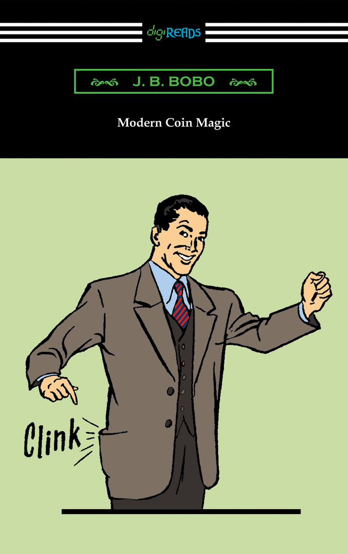 Modern Coin Magic by J. B. Bobo - Ebook | Scribd