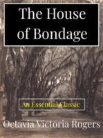 The House of Bondage: or, Charlotte Brooks and Other Slaves, Original and Life Like, As They Appeared in Their Old Plantation and City Slave Life