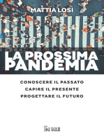 La prossima pandemia.: Conoscere il passato, capire il presente, progettare il futuro.