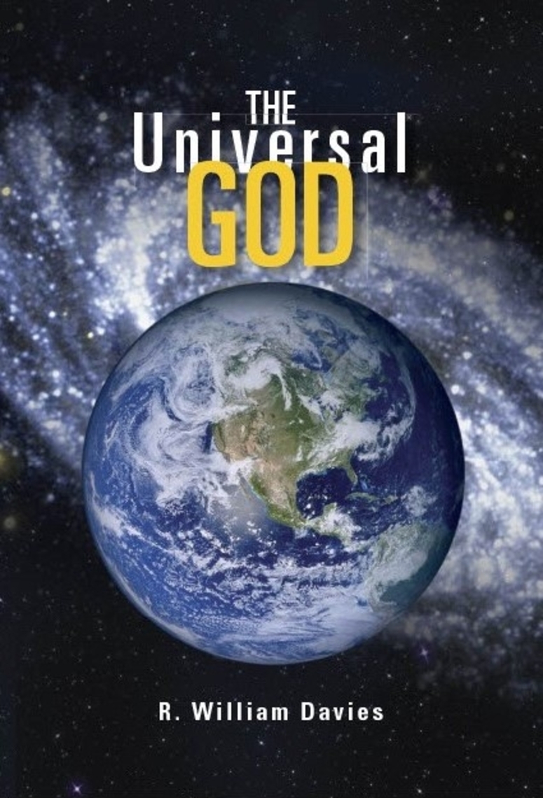 The Universal God by R. William Davies (Ebook) - Read free for 30 days