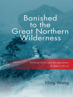 Banished to the Great Northern Wilderness: Political Exile and Re-education in Mao’s China