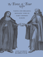 By Force and Fear: Taking and Breaking Monastic Vows in Early Modern Europe