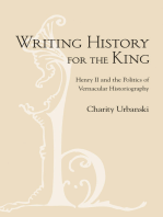 Writing History for the King: Henry II and the Politics of Vernacular Historiography