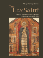 The Lay Saint: Charity and Charismatic Authority in Medieval Italy, 1150–1350
