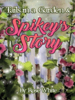 Tails in a Garden & Spikey’s Story
