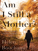 Am I Still a Mother?: Surviving Life's Cruellest Tragedy – Twice