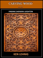 Carving Wood Finding Shendra Lieghton Book Two