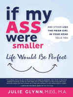 If My Ass Were Smaller Life Would be Perfect and Other Lies the Mean Girl in Your Head Tells You