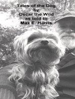 Tales of the Dog by Oskar the Wild as told to Max E. Harris