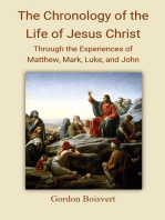 The Chronology of the Life of Jesus Christ: Through the Experiences of Matthew, Mark, Luke, and John