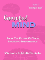 Gameful Mind: Solve the Puzzle of Your Enigmatic Subconscious: Gameful Life