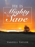 He Is Mighty to Save