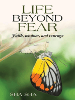 Life Beyond Fear: Faith, Wisdom, and Courage