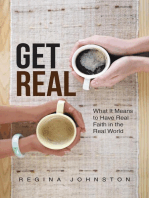 Get Real: What It Means to Have Real Faith In the Real World