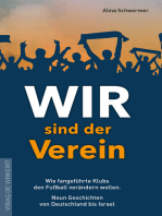 Wir sind der Verein: Wie fangeführte Klubs den Fußball verändern wollen. Neun Geschichten von Deutschland bis Israel