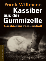 Kassiber aus der Gummizelle: Geschichten vom Fußball