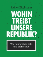 Wohin treibt unsere Republik?: Wie Deutschland links und grün wurde