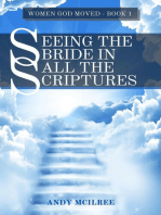 Seeing the Bride in All the Scriptures: Women God Moved, #1