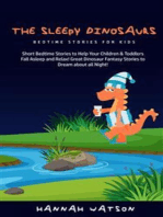 The Sleepy Dinosaurs - Bedtime Stories for Kids: Short Bedtime Stories to Help Your Children & Toddlers Fall Asleep and Relax! Great Dinosaur Fantasy Stories to Dream about all Night!