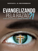 Evangelizando pela razão?!: Evidências que apoiam a crença em Deus