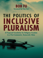 The Politics of Inclusive Pluralism: A Proposed Foundation for Religious Freedom in a Post-Communist, Democratic China