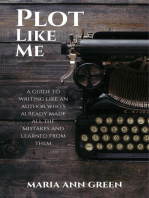Plot Like Me: A Guide to Writing Like An Author Who's Already Made All the Mistakes and Learned From Them, #1