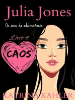 Julia Jones - Os Anos da Adolescência - Livro 4: Caos