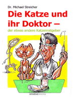 Die Katze und ihr Doktor: Der etwas andere Katzenratgeber