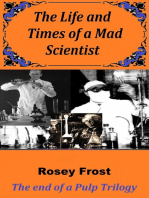 The Life and Times of a Mad Scientist