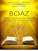 Boaz: Ruth's Bridegroom, Redeemer, and Lord of the Harvest: Men God Moved, #3
