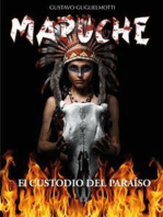 MAPUCHE - El Custodio del Paraíso