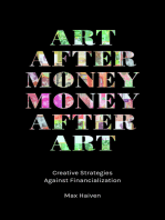 Art after Money, Money after Art: Creative Strategies against Financialization