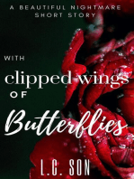 With Clipped Wings of Butterflies