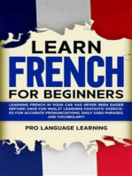 Learn French for Beginners: Learning French in Your Car Has Never Been Easier Before! Have Fun Whilst Learning Fantastic Exercises for Accurate Pronunciations, Daily Used Phrases, and Vocabulary!