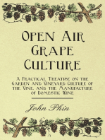 Open Air Grape Culture - A Practical Treatise on the Garden and Vineyard Culture of the Vine, and the Manufacture of Domestic Wine