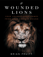 Wounded Lions: Your Loudest Roar, Comes From Your Deepest Wounds