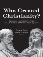 Who Created Christianity?: Fresh Approaches to the Relationship between Paul and Jesus