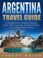 Argentina Travel Guide: A Guidebook to Explore Buenos Aires, Wine Country, and Much More in This Beautiful Country