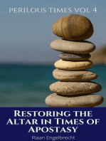 Perilous Times Vol 4: Restoring the Altar in Times of Apostasy