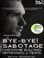 Bye-Bye Sabotage! Overcome Bullying Depression & Fears: Anti-stress strategies for resilience & emotional intelligence, learn to love your inner child, see crises as an opportunity