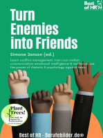 Turn Enemies into Friends: Learn conflict management, train non-violent communication emotional intelligence & resilience, use the power of rhetoric & psychology against fears