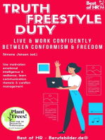 Truth Freestyle Duty. Live & Work confidently between Conformism & Freedom: Use motivation emotional intelligence & resilience, learn communication rhetoric & conflict management