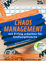 Chaos-Management – mit Erfolg arbeiten für Undisziplinierte: Selbstbewusstsein stärken, Ziele erreichen statt Zeitmanagement, mehr emotionale Intelligenz Achtsamkeit & Resilienz